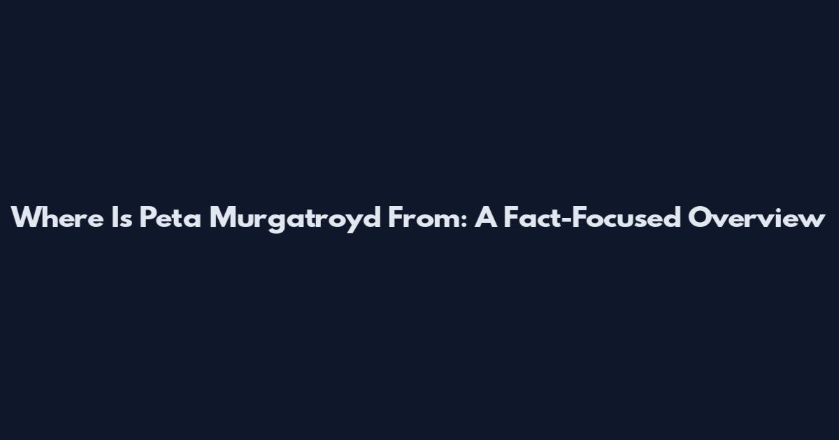 Where Is Peta Murgatroyd From: A Fact-Focused Overview