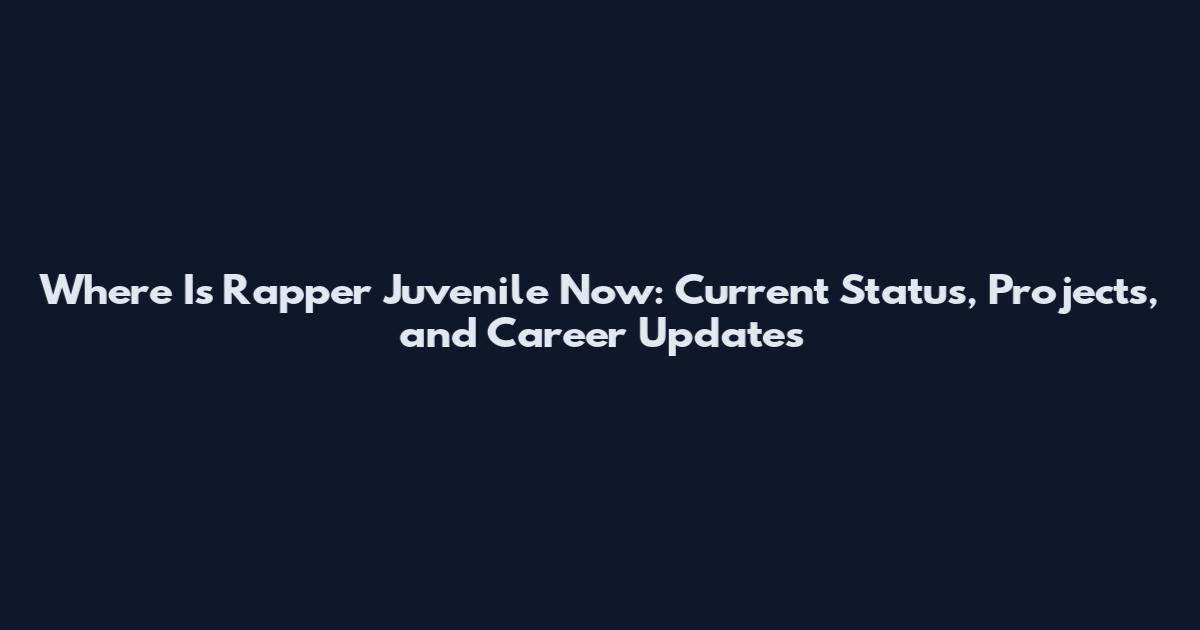 Where Is Rapper Juvenile Now: Current Status, Projects, and Career Updates