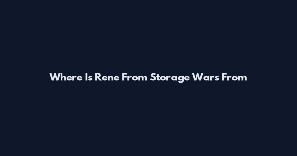 Where Is Rene From Storage Wars From