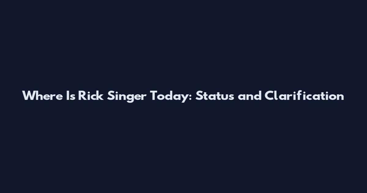 Where Is Rick Singer Today: Status and Clarification
