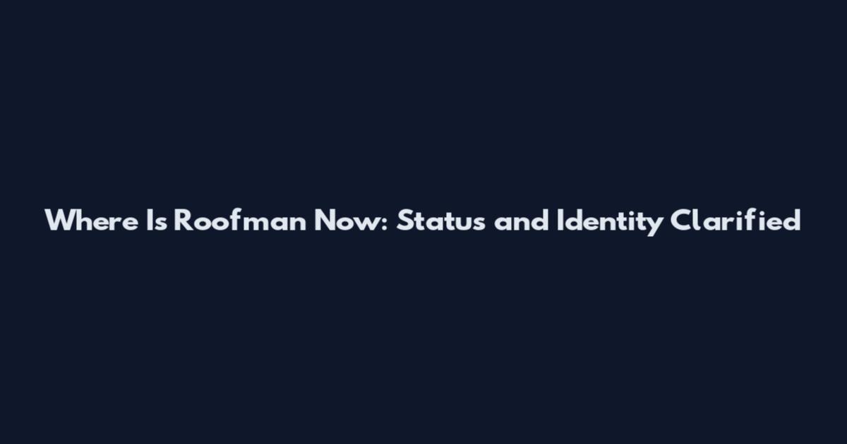 Where Is Roofman Now: Status and Identity Clarified