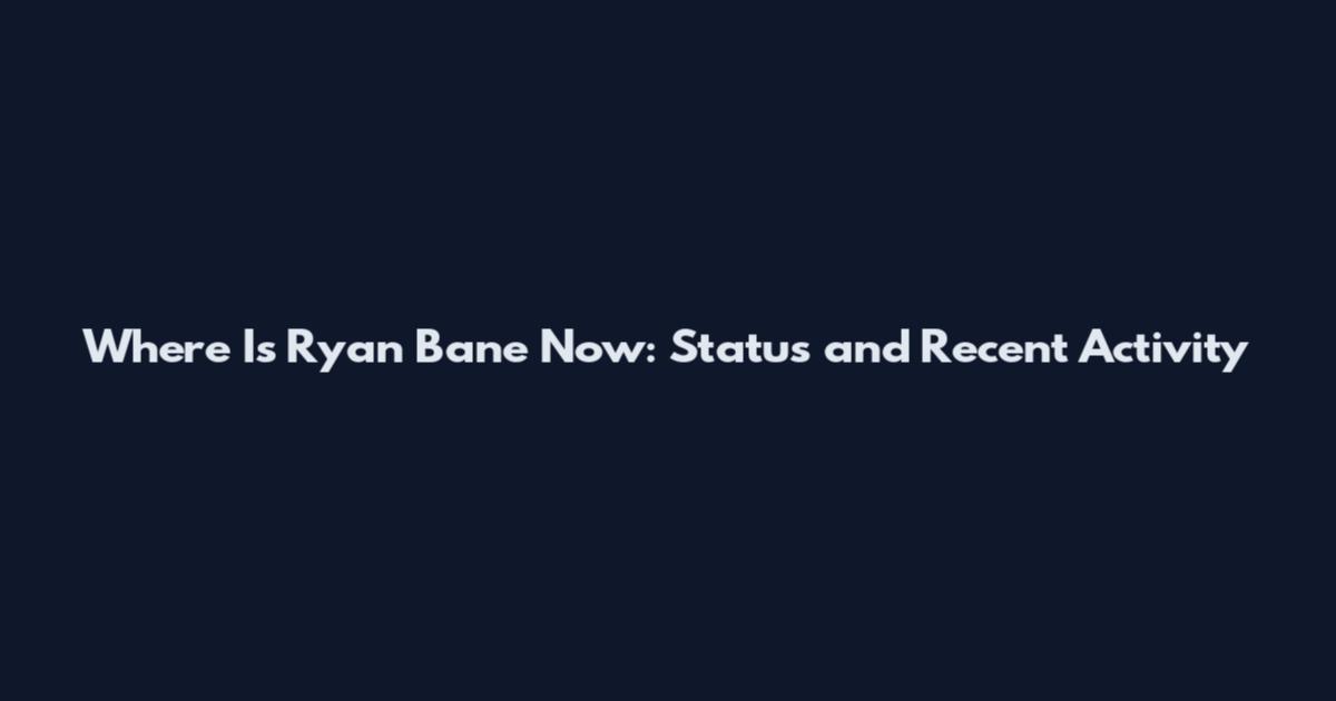 Where Is Ryan Bane Now: Status and Recent Activity