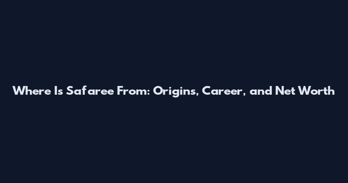 Where Is Safaree From: Origins, Career, and Net Worth