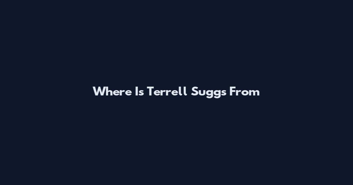 Where Is Terrell Suggs From