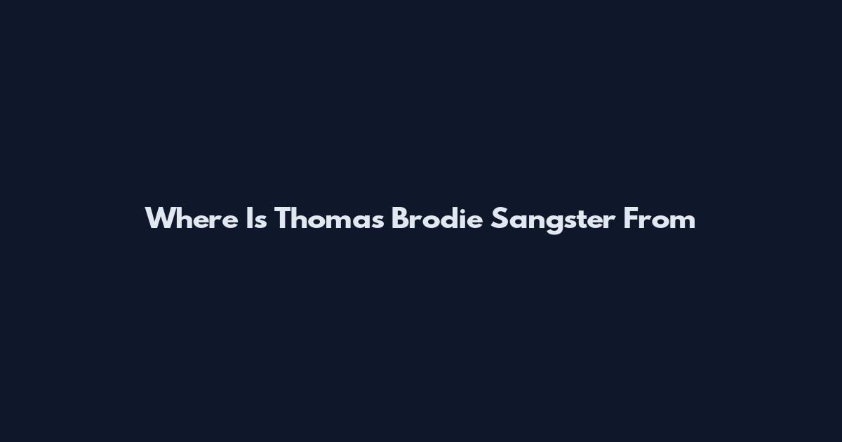 Where Is Thomas Brodie Sangster From