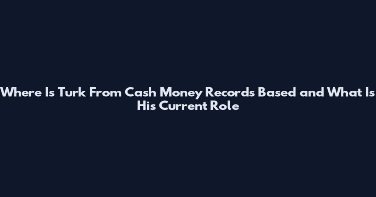Where Is Turk From Cash Money Records Based and What Is His Current Role