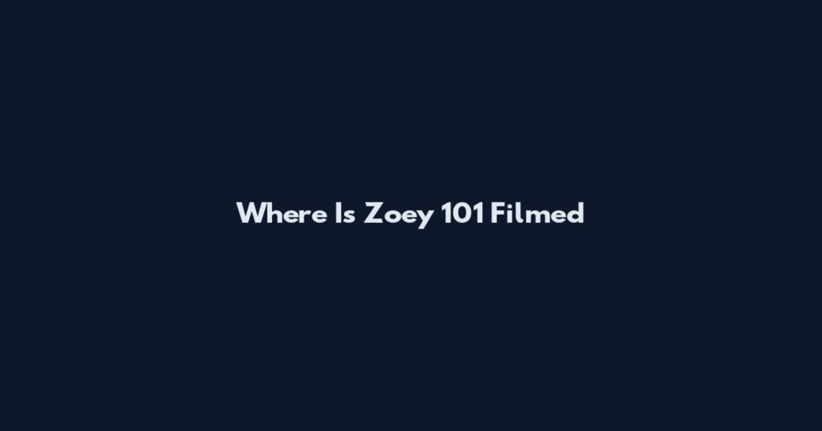 Where Is Zoey 101 Filmed