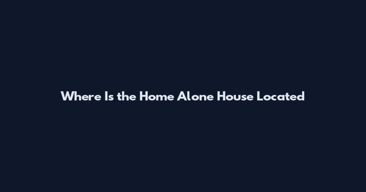Where Is the Home Alone House Located