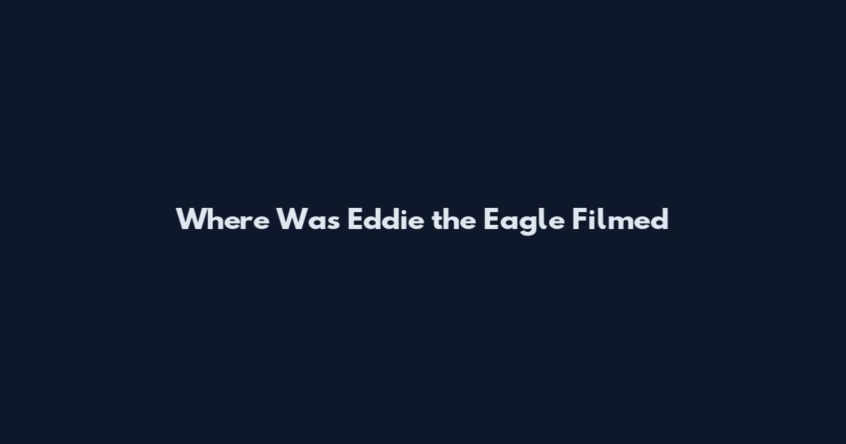 Where Was Eddie the Eagle Filmed