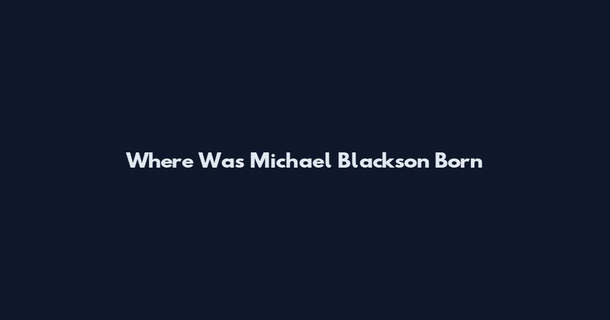 Where Was Michael Blackson Born