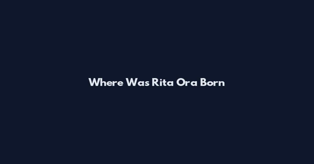 Where Was Rita Ora Born
