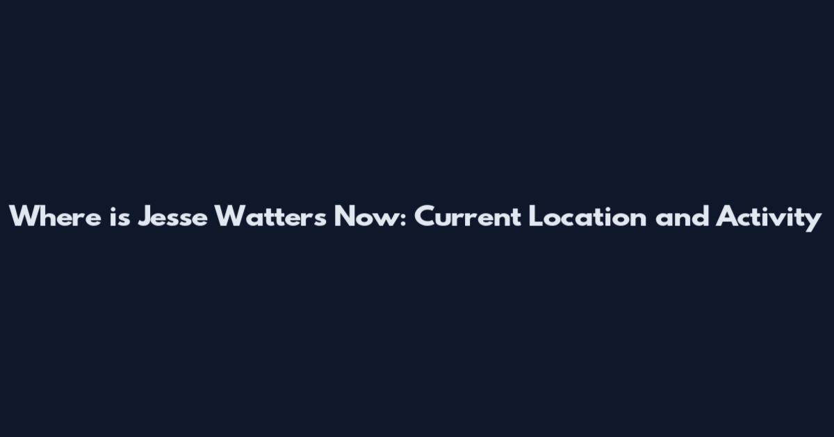 Where is Jesse Watters Now: Current Location and Activity