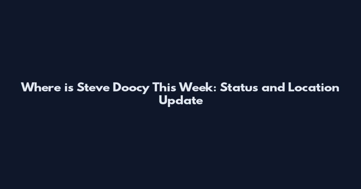Where is Steve Doocy This Week: Status and Location Update