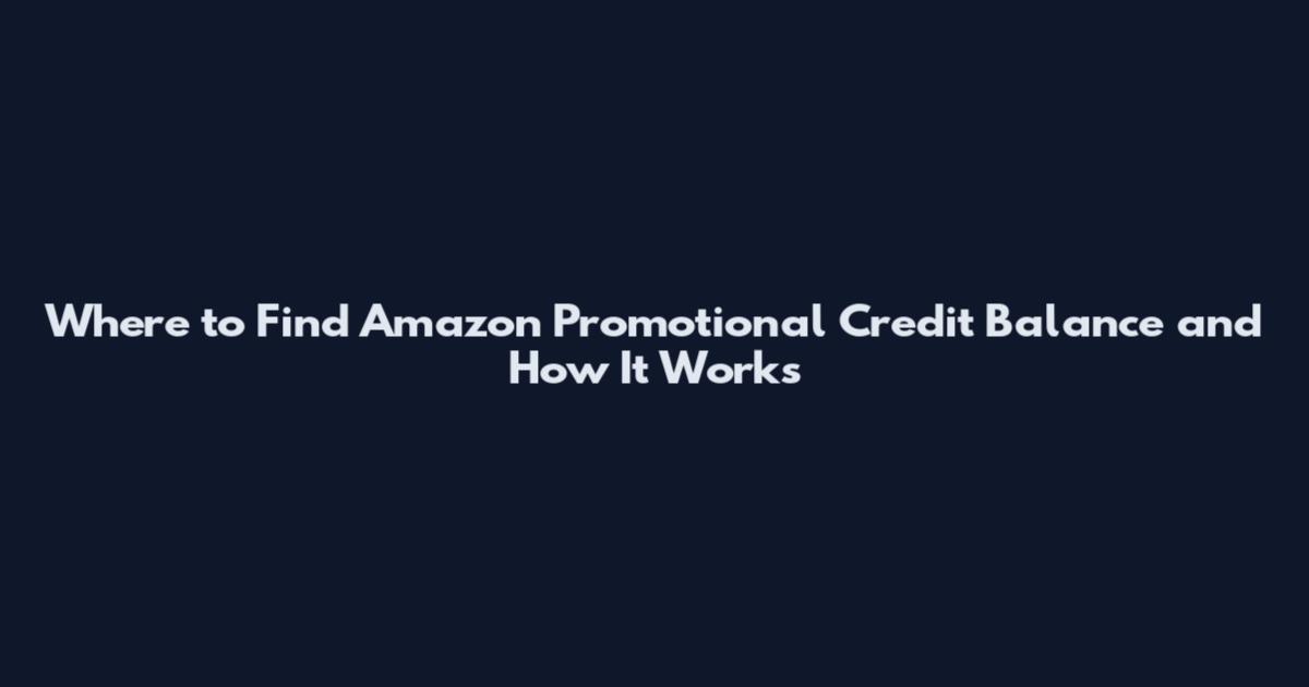 Where to Find Amazon Promotional Credit Balance and How It Works