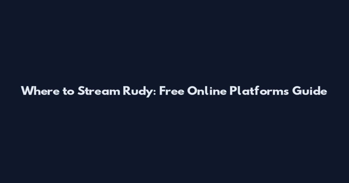 Where to Stream Rudy: Free Online Platforms Guide