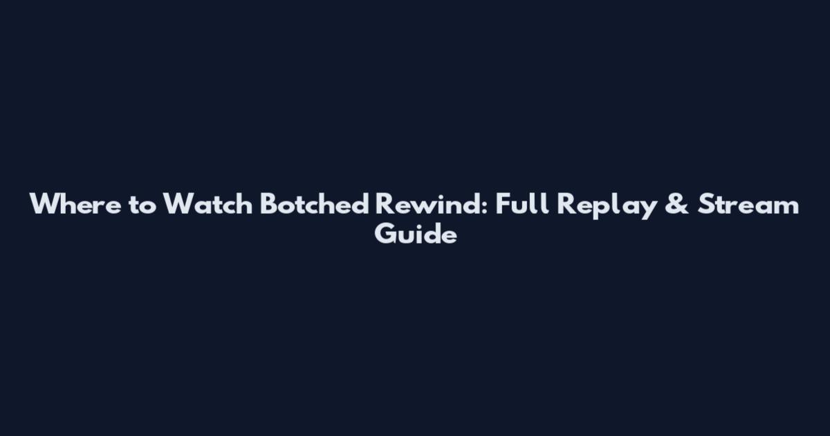 Where to Watch Botched Rewind: Full Replay & Stream Guide