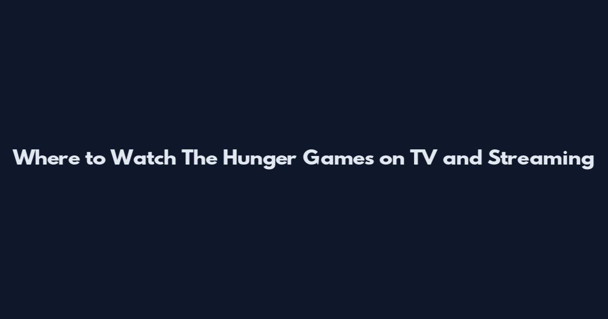 Where to Watch The Hunger Games on TV and Streaming