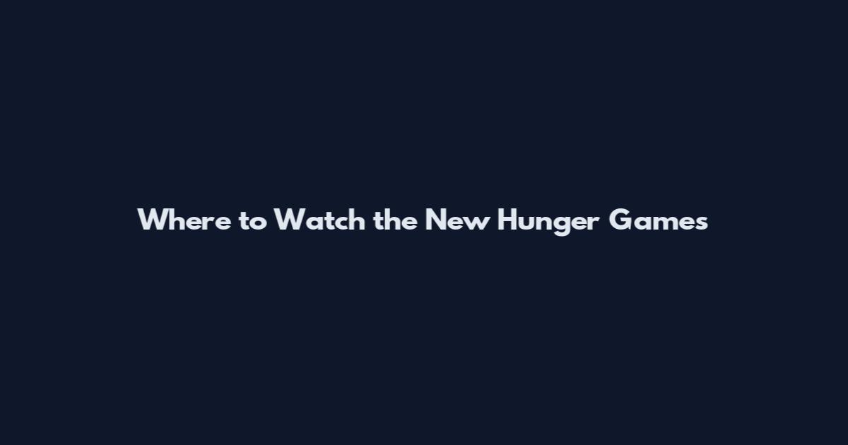 Where to Watch the New Hunger Games