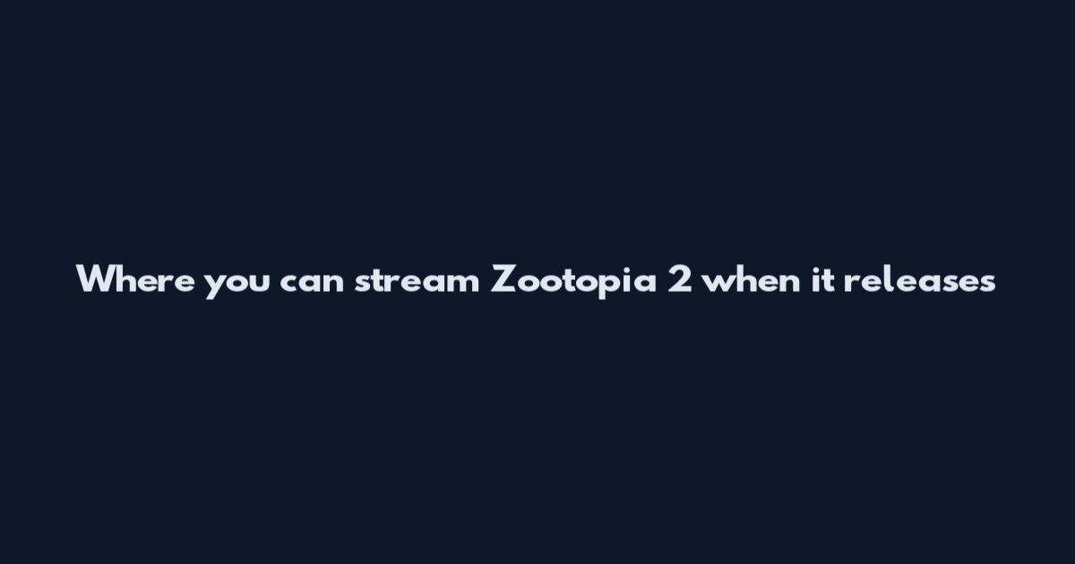 Where you can stream Zootopia 2 when it releases