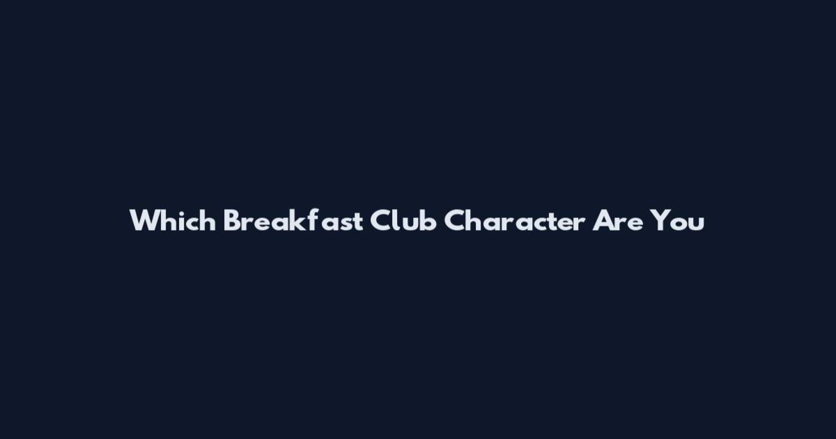 Which Breakfast Club Character Are You