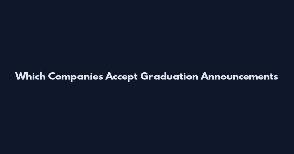 Which Companies Accept Graduation Announcements