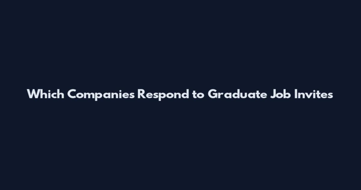 Which Companies Respond to Graduate Job Invites