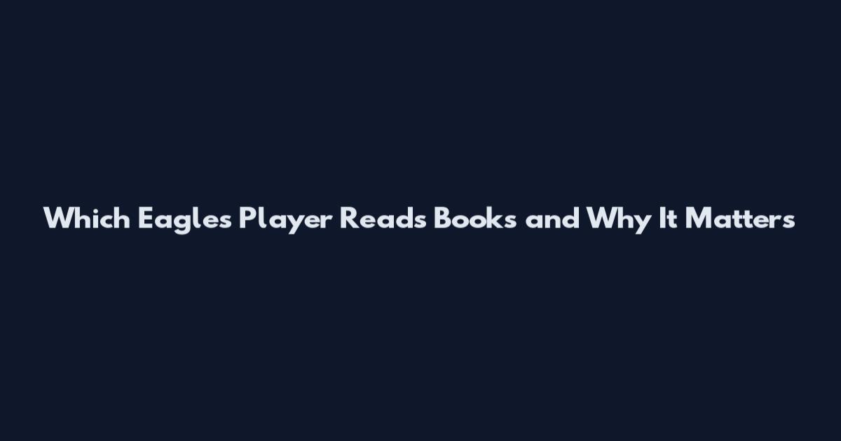 Which Eagles Player Reads Books and Why It Matters