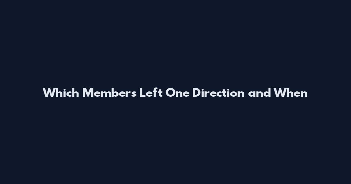 Which Members Left One Direction and When