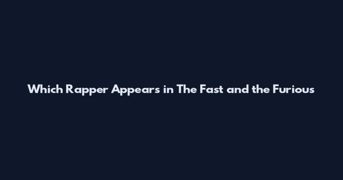Which Rapper Appears in The Fast and the Furious