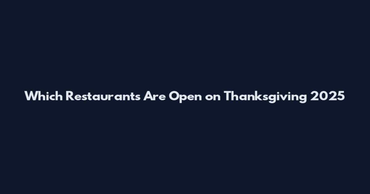 Which Restaurants Are Open on Thanksgiving 2025