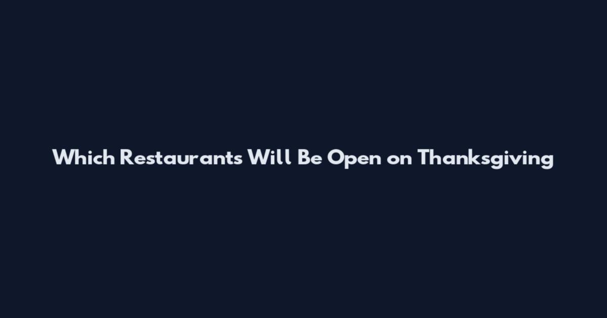 Which Restaurants Will Be Open on Thanksgiving