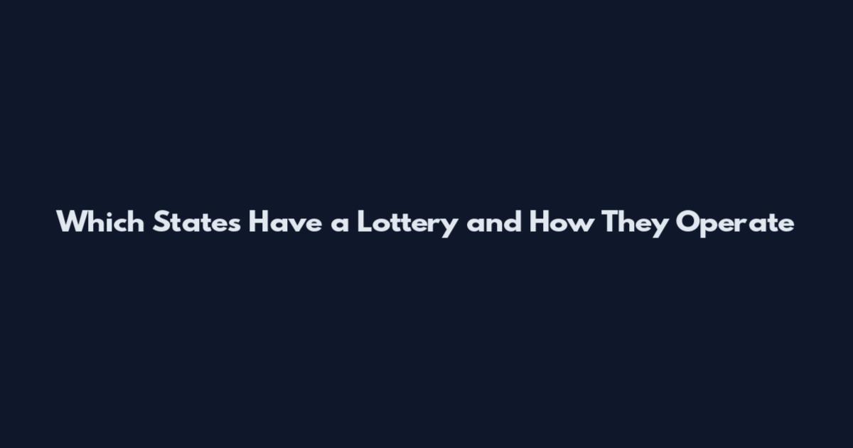 Which States Have a Lottery and How They Operate