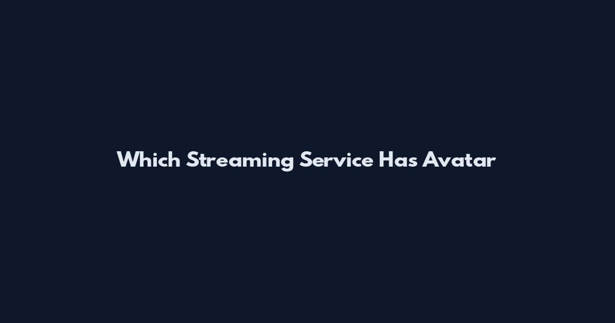 Which Streaming Service Has Avatar
