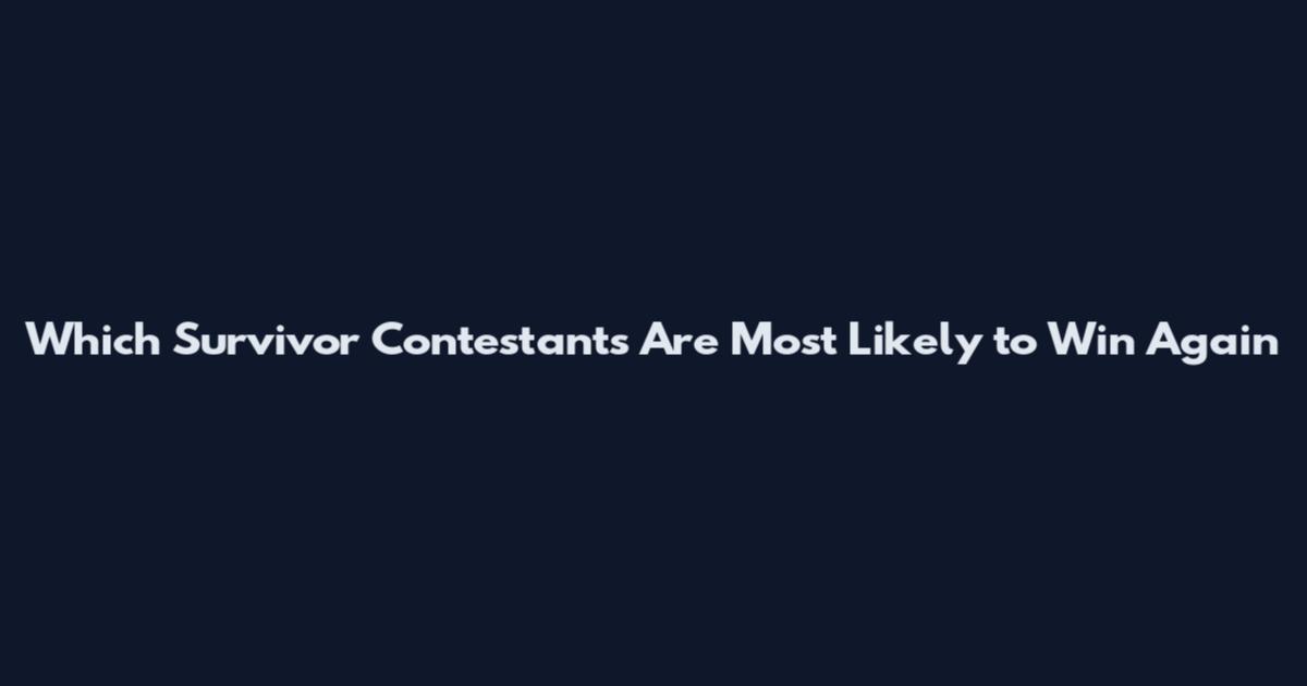 Which Survivor Contestants Are Most Likely to Win Again