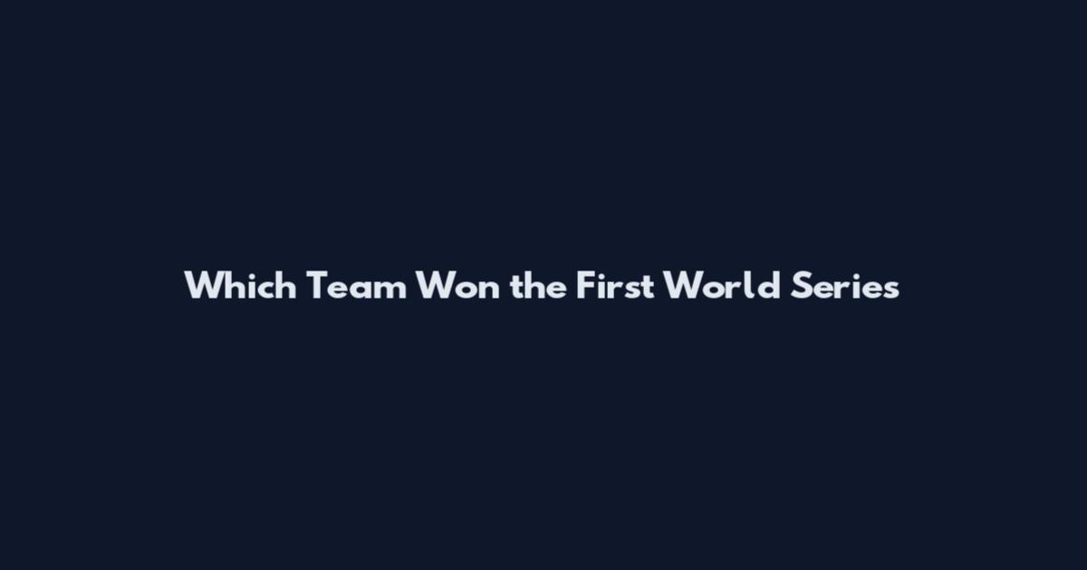 Which Team Won the First World Series