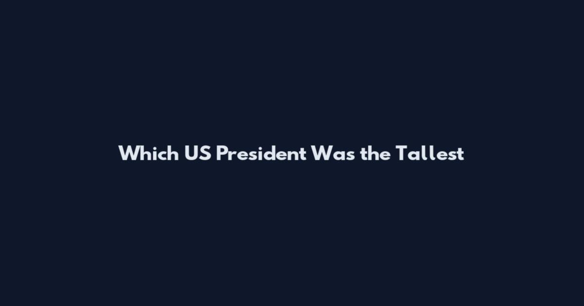 Which US President Was the Tallest