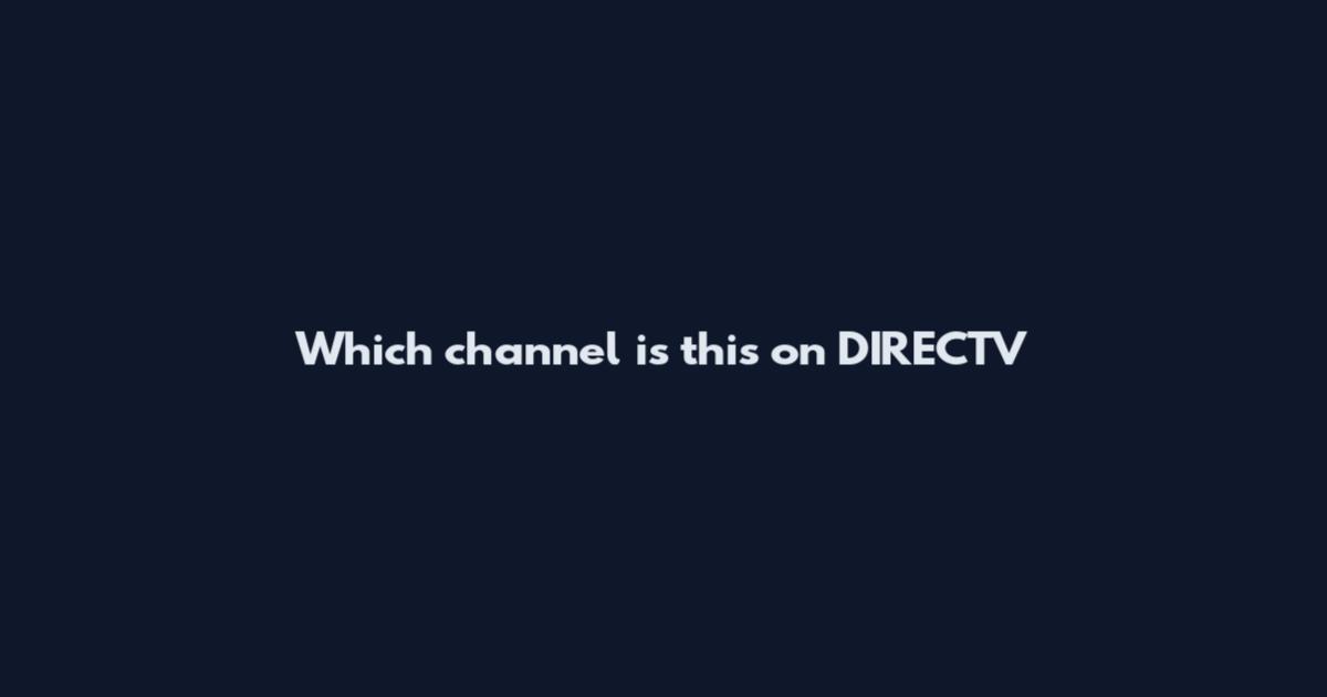 Which channel is this on DIRECTV