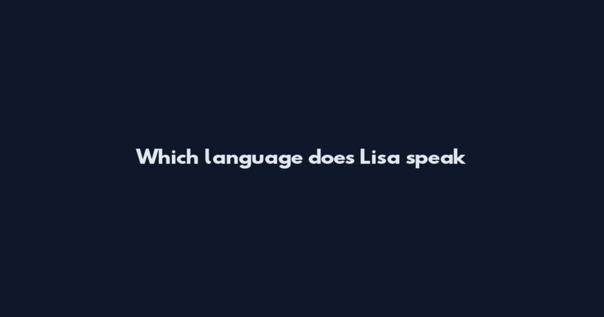 Which language does Lisa speak