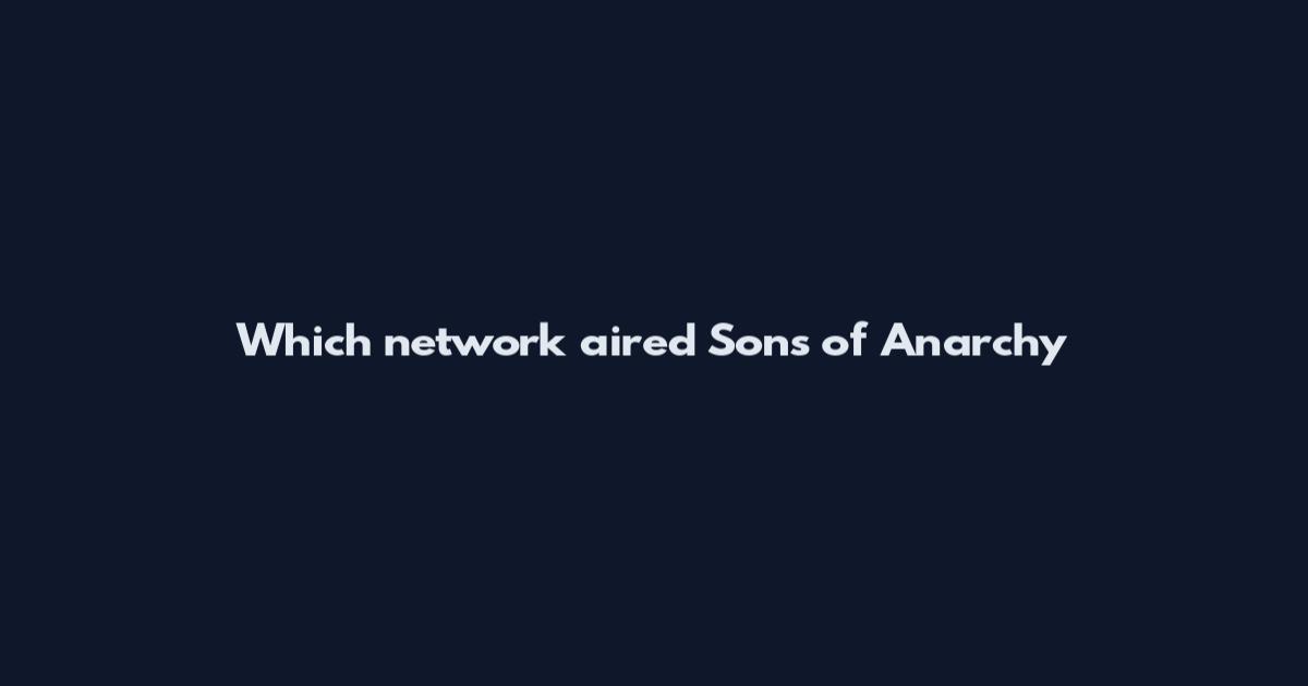 Which network aired Sons of Anarchy
