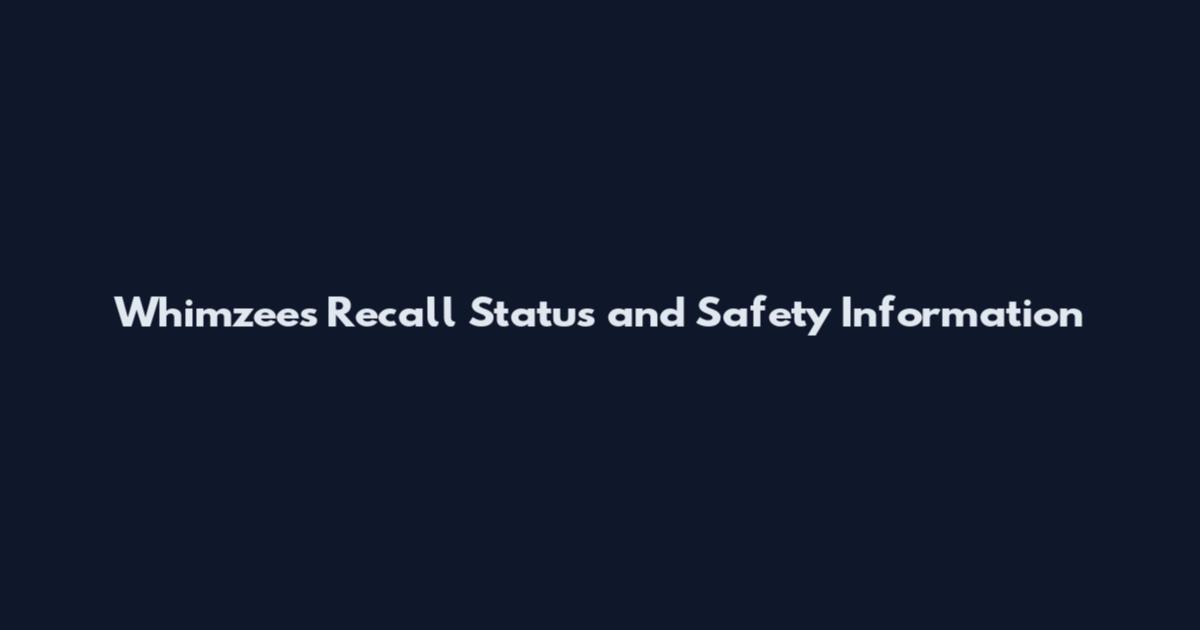 Whimzees Recall Status and Safety Information