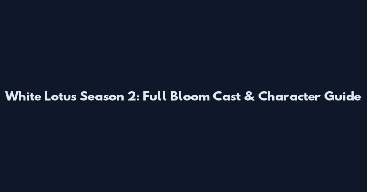 White Lotus Season 2: Full Bloom Cast & Character Guide