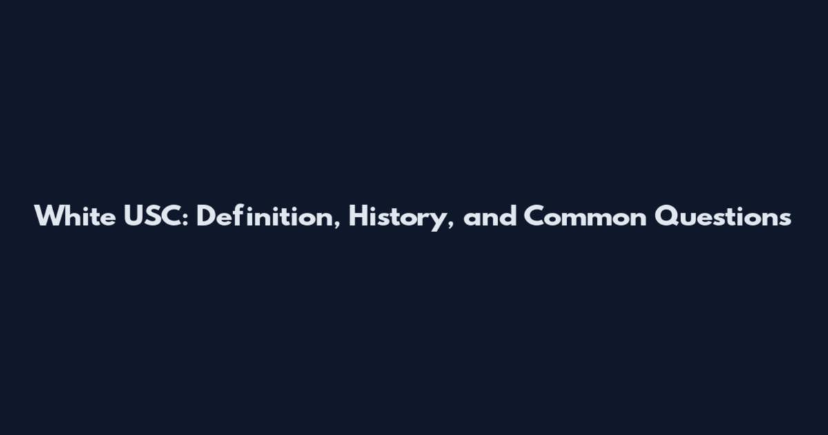 White USC: Definition, History, and Common Questions