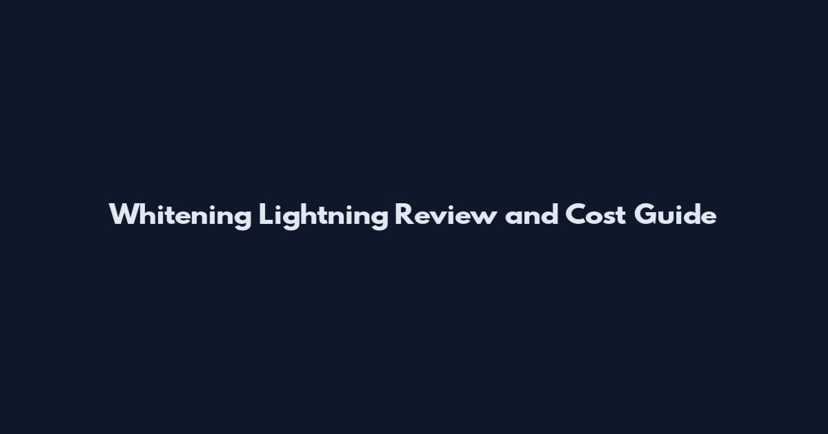 Whitening Lightning Review and Cost Guide