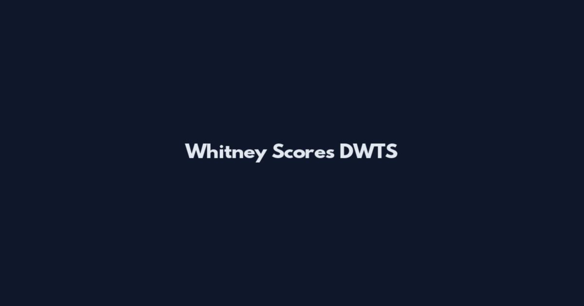 Whitney Scores DWTS
