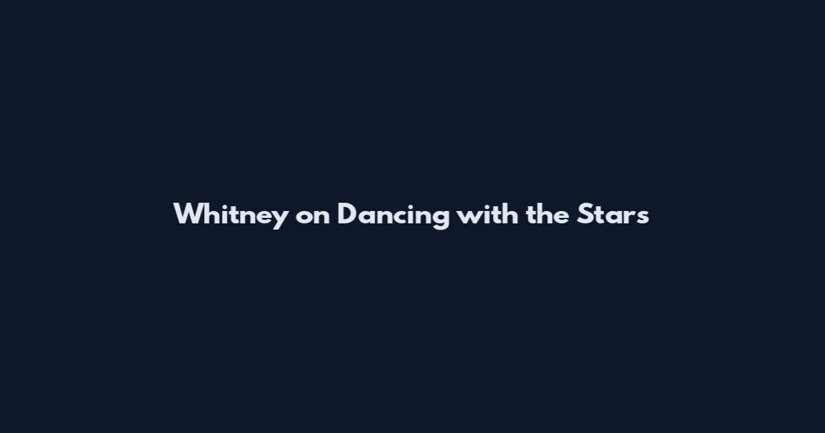 Whitney on Dancing with the Stars