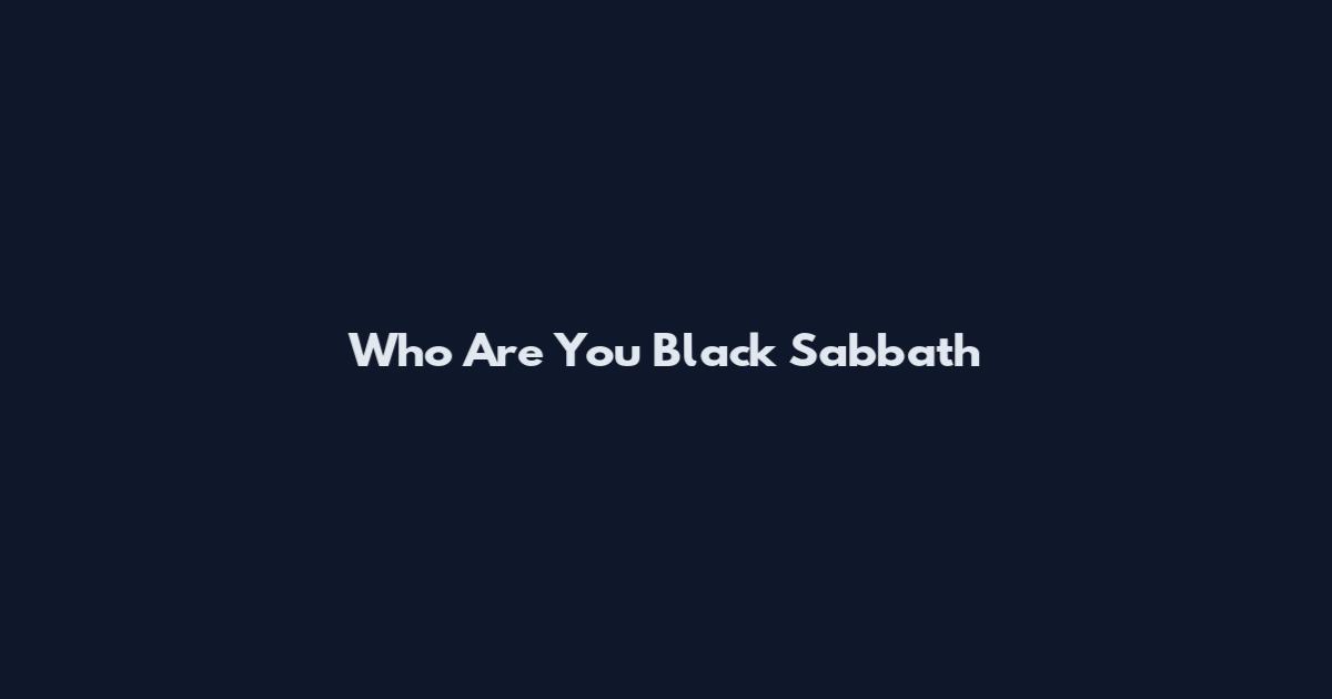 Who Are You Black Sabbath