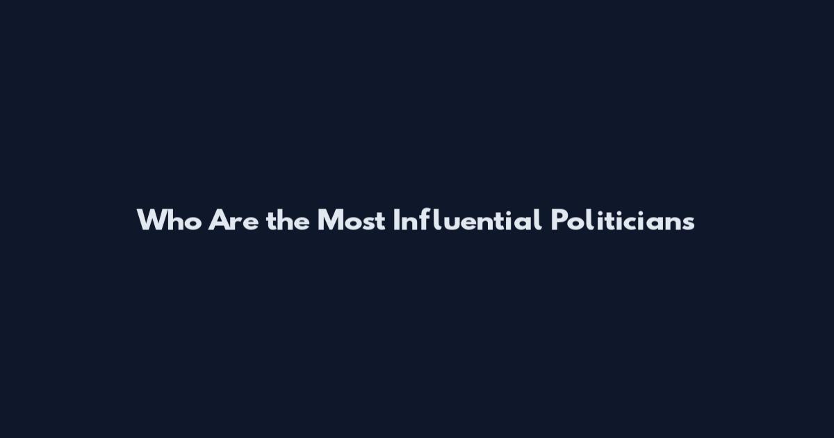 Who Are the Most Influential Politicians