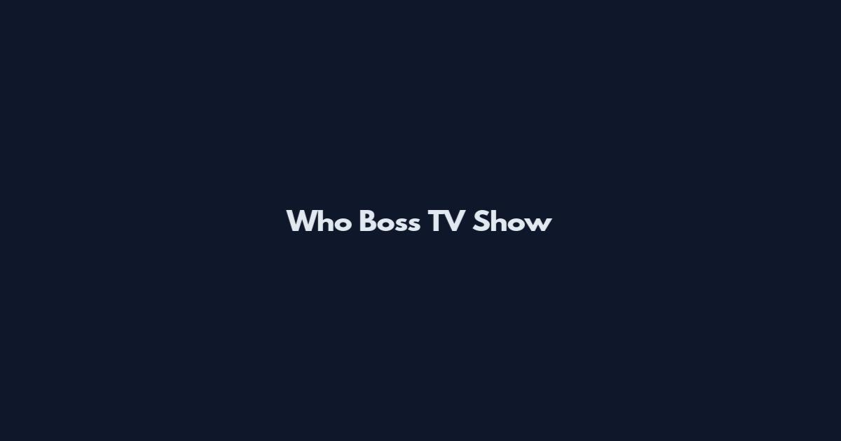 Who Boss TV Show