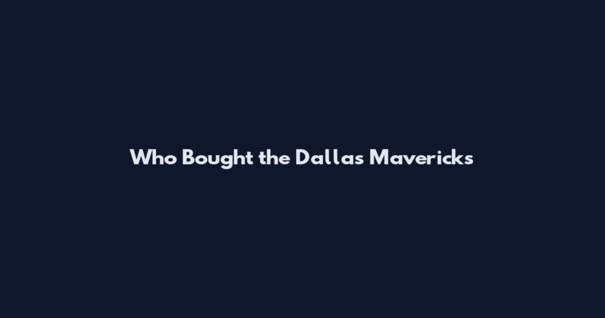 Who Bought the Dallas Mavericks