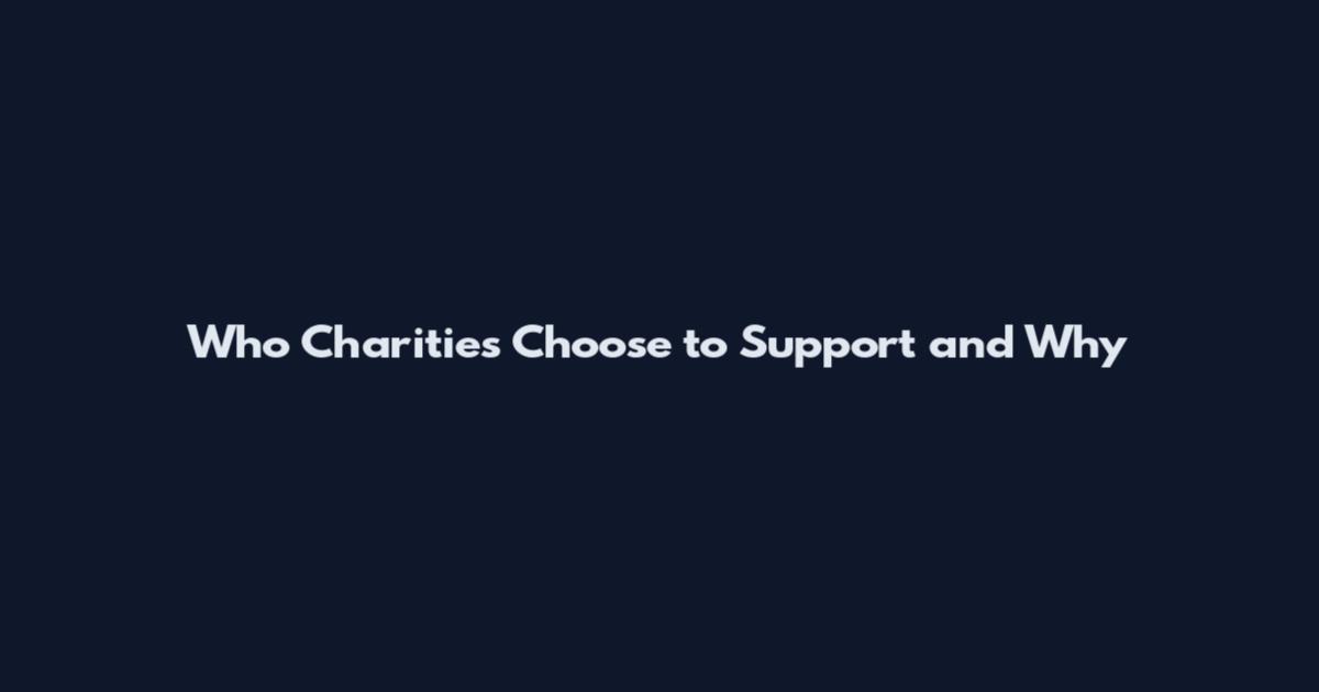 Who Charities Choose to Support and Why